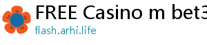 FREE Casino m bet365