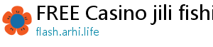 FREE Casino jili fishing game