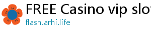 FREE Casino vip slots