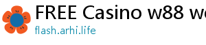 FREE Casino w88 website